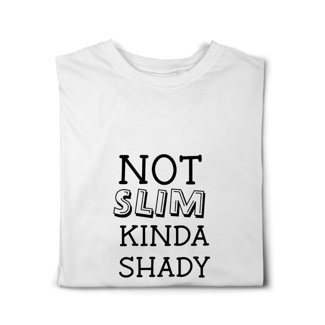Simpli tshirt Not Slim Kinda Shady Tshirt