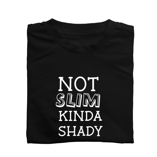 Simpli tshirt Not Slim Kinda Shady Tshirt