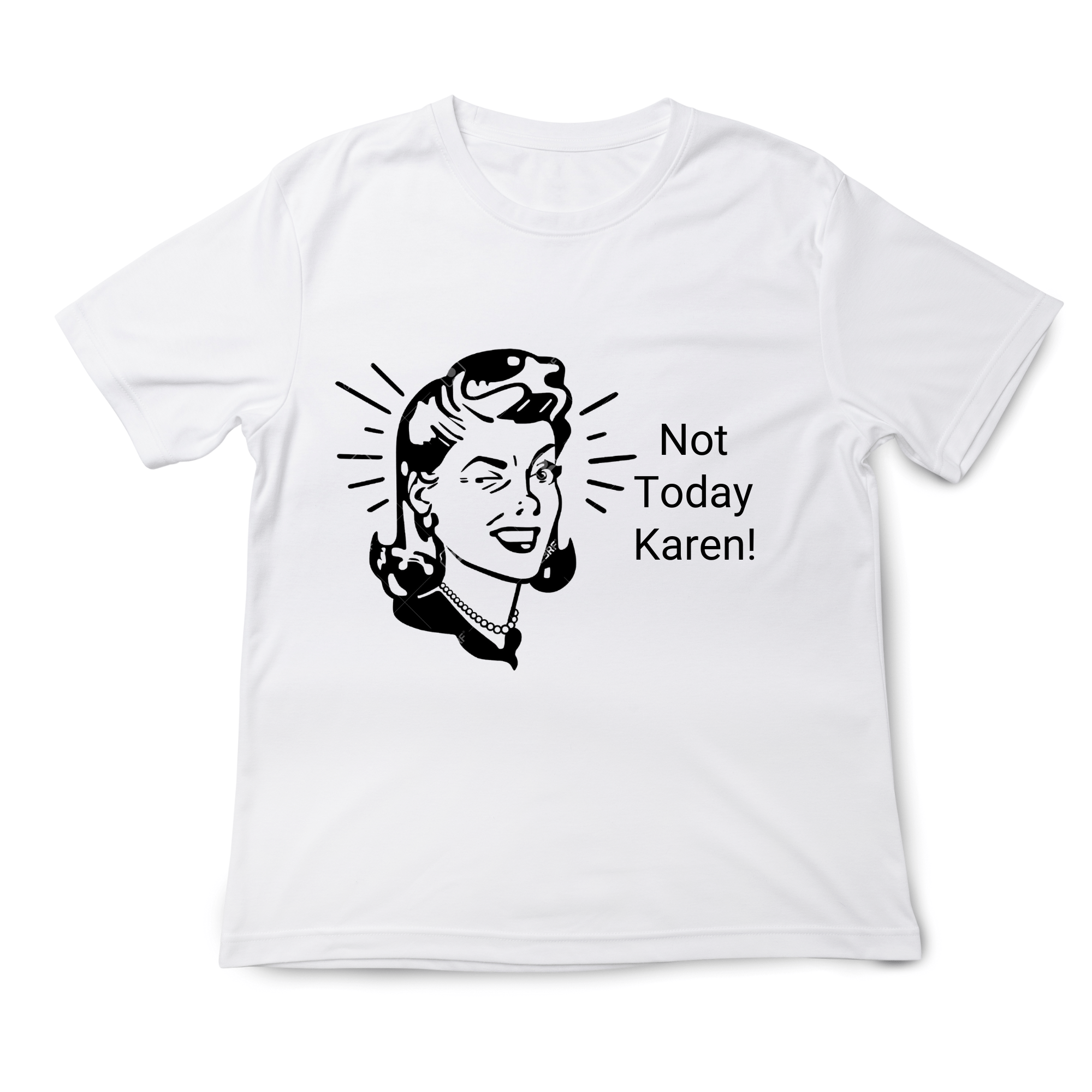 Simpli tshirt Not Today Karen Tshirt