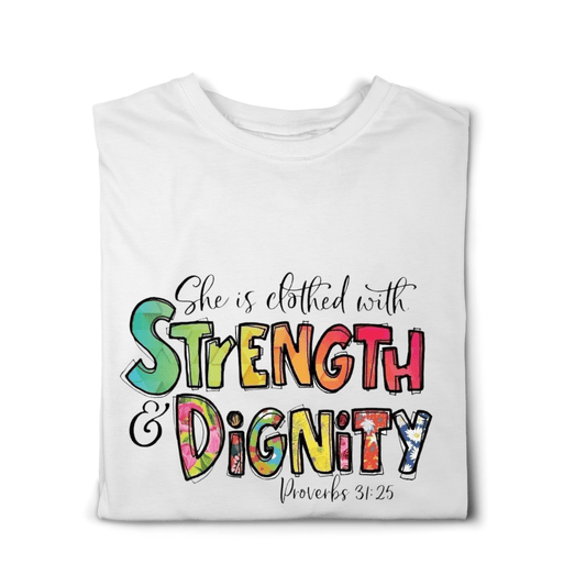 Simpli tshirt She is Clothed in Strength & Dignity Tshirt