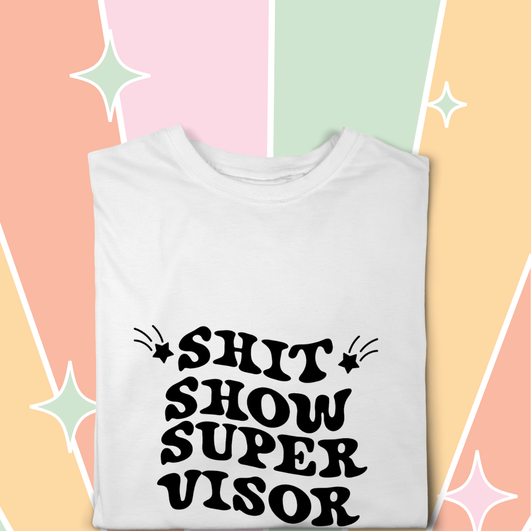 Simpli tshirt Shit Show Supervisor Tshirt