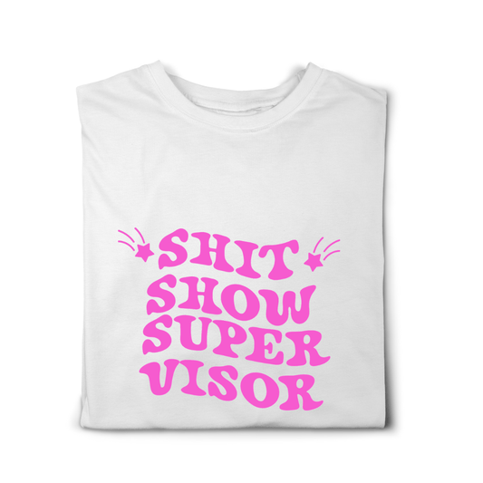 Simpli tshirt Shit Show Supervisor Tshirt
