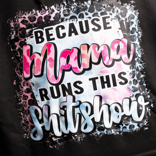 SimpliMust Hoodie Because Mama Runs This Shitshow Hoodie