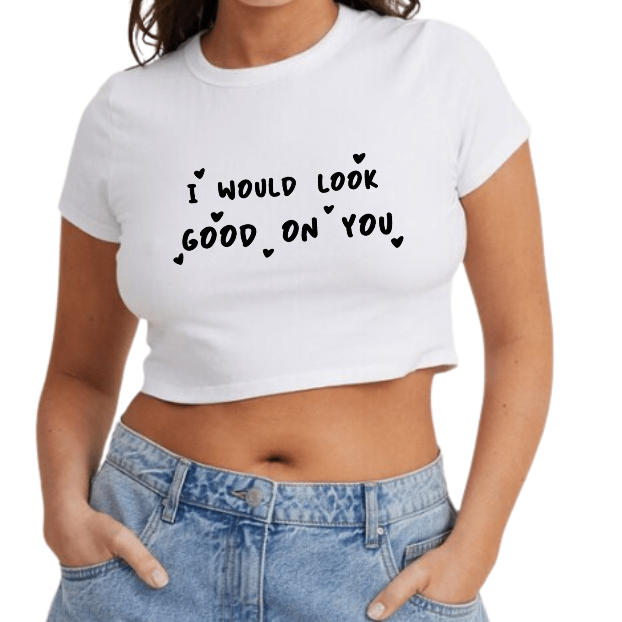 SimpliMust I Would Look Good On You Crop