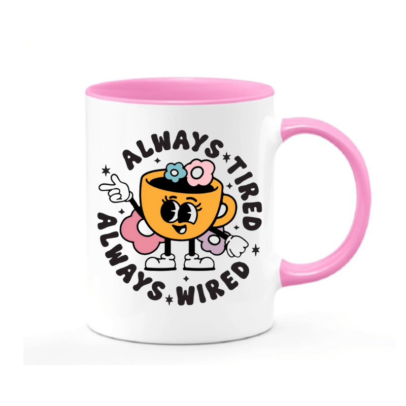 SimpliMust Mug Always Tired Aways Wired Mug