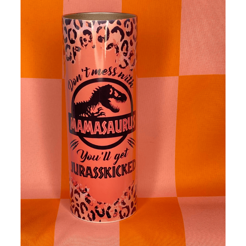 SimpliMust Mug Don't Mess with Mamasaurus 20oz Skinny Tumbler
