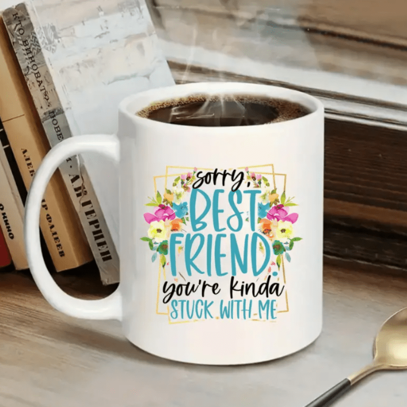 SimpliMust Mug Sorry Best Friend You Are Stuck With Me Mug