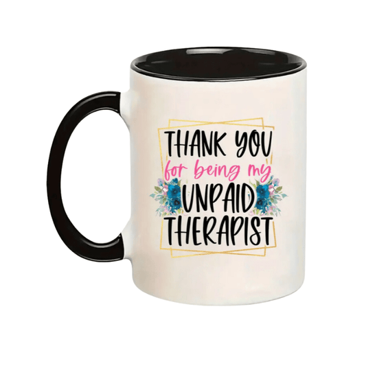 SimpliMust Mug Thank You for Being My Unpaid Therapist Mug