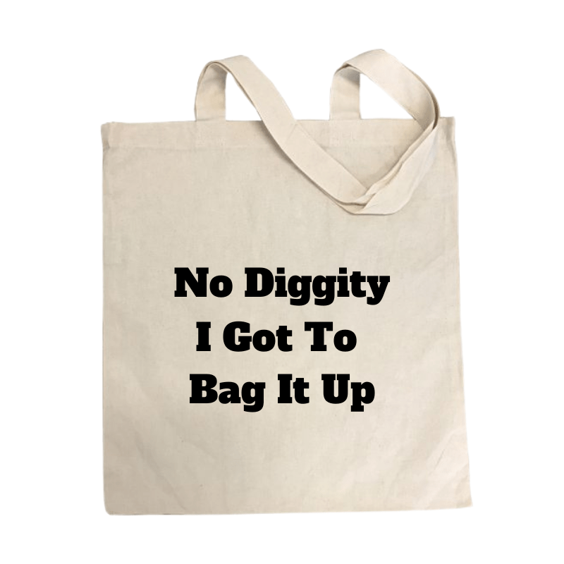 SimpliMust Paper & Plastic Shopping Bags No Diggity I Got To Bag It Up Tote Bag