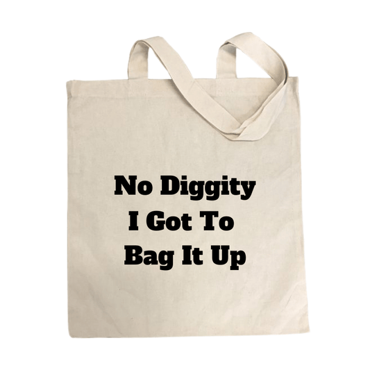 SimpliMust Paper & Plastic Shopping Bags No Diggity I Got To Bag It Up Tote Bag