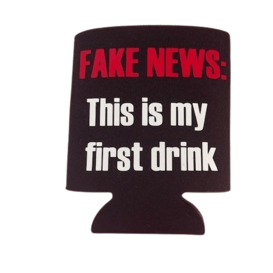 SimpliMust Stubby Coolers Fake News First Drink Stubby Cooler