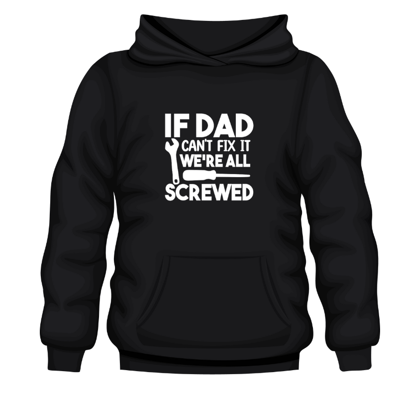 SimpliMust TShirt If Dad Can't Fix it We're All Screwed