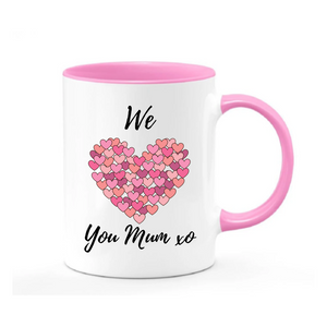We Love You Mum Ceramic Mug