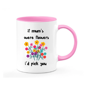 If Mums Flowers Ceramic Mug