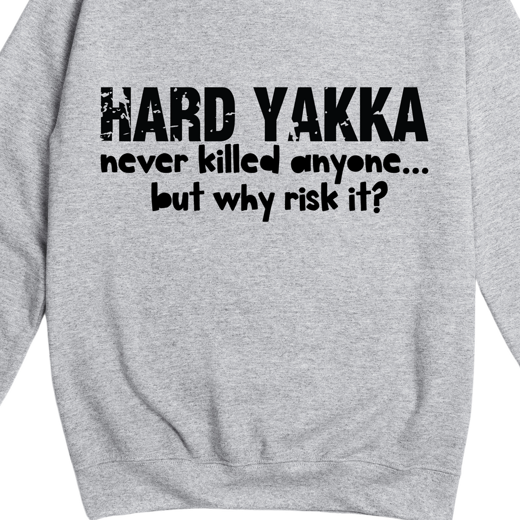 Hard Yakka Never Killed Anyone Jumper