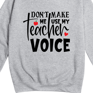 Don't Make Me Use My Teacher Voice Jumper