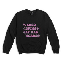 Load image into Gallery viewer, Good Mums Say Bad Words Jumper
