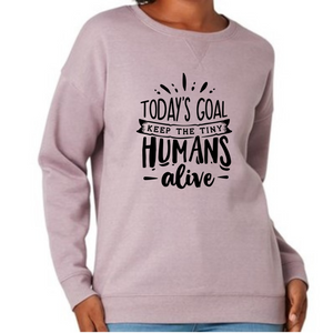 Today's Goal Keep The Tiny Humans Alive Jumper