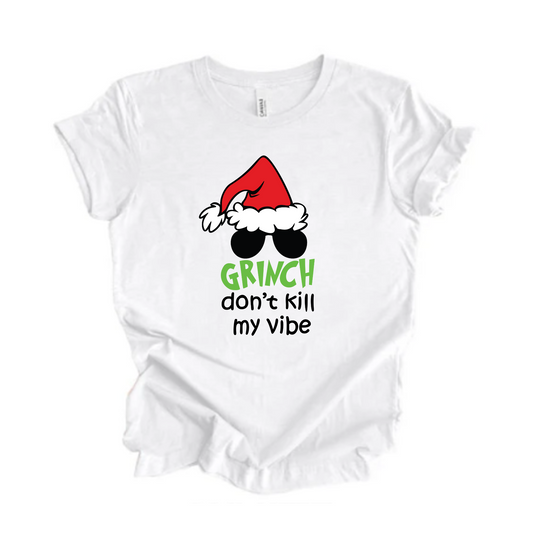 Grinch Don't Kill My Vibe Tshirt