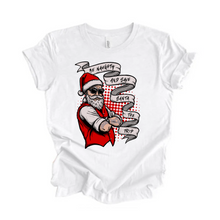 Load image into Gallery viewer, Be Naughty and Save Santa the Trip Tshirt
