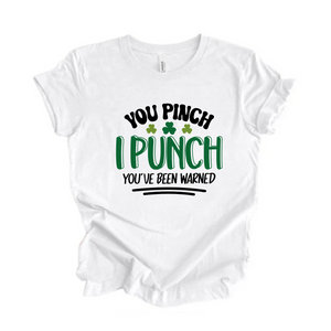 You Pinch I Punch Tshirt