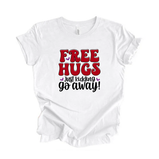 Free Hugs Just Kidding Go Away Tshirt