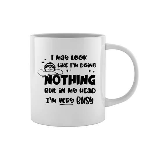 I May Look Like I'm Doing Nothing Mug