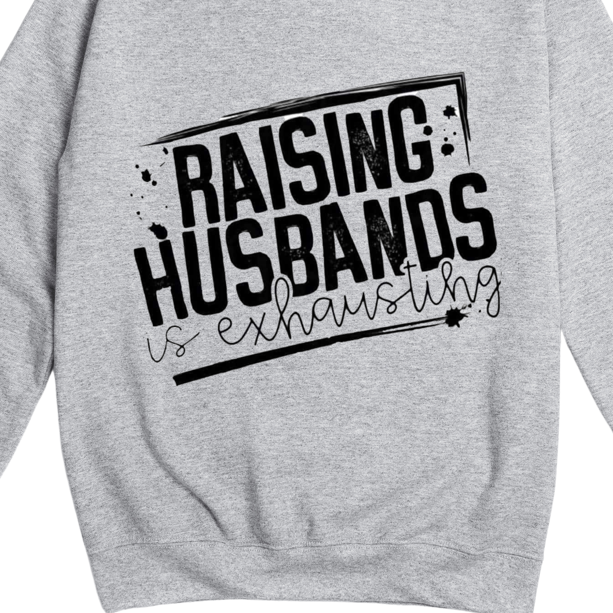 Raising Husbands is Exhausting Jumper