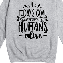 Load image into Gallery viewer, Today&#39;s Goal Keep The Tiny Humans Alive Jumper
