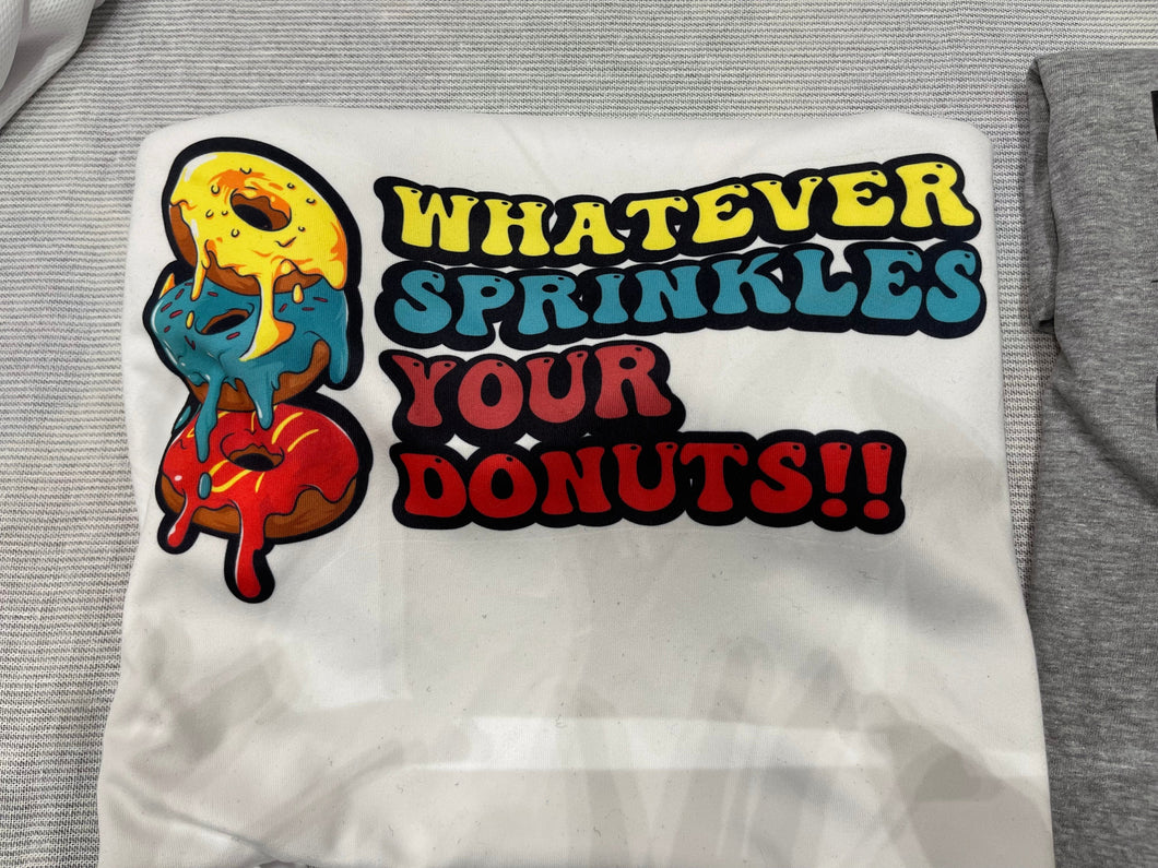 Whatever Sprinkles Your Donuts Tshirt