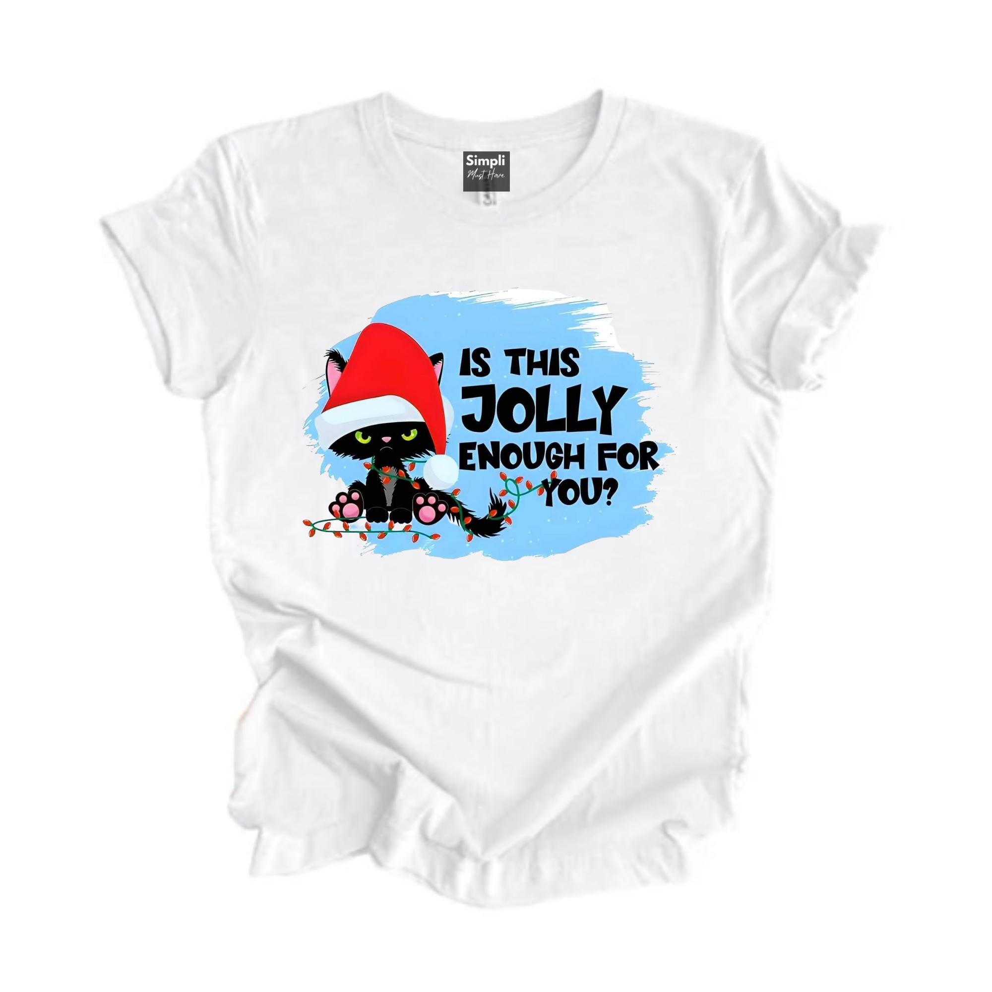 Is this Jolly Enough For You Black Cat Xmas Tshirt