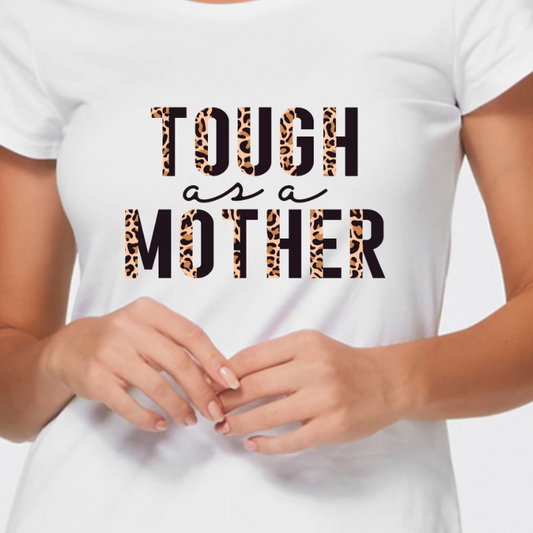 Tough as a Mother Tee