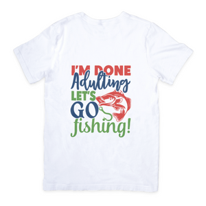 Done Adulting Let's Go Fishing Tshirt