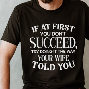 If At First You Don't Succeed Tshirt