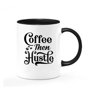 Coffee Then Hustle Mug