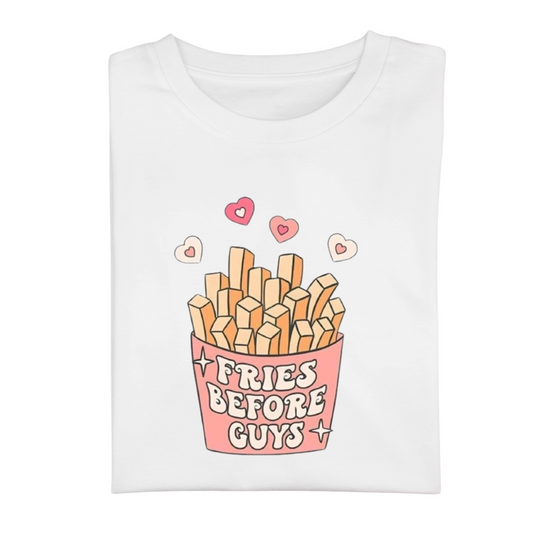 Fries Before Guys Tshirt