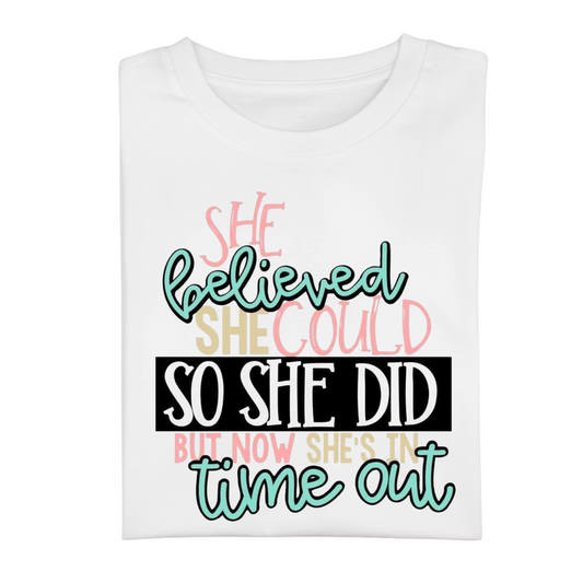 She Believed She Could Time Out Tshirt