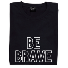 Load image into Gallery viewer, BE BRAVE Tshirt
