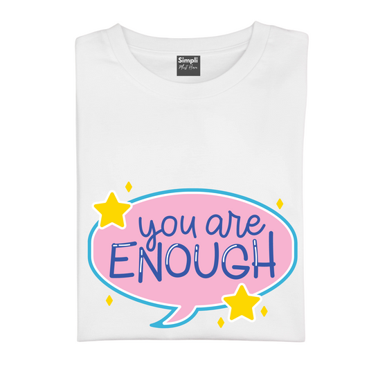 You are Enough Tshirt