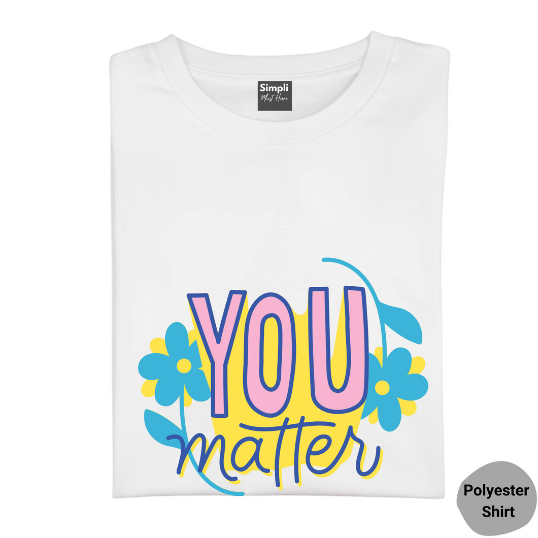 You Matter Tshirt