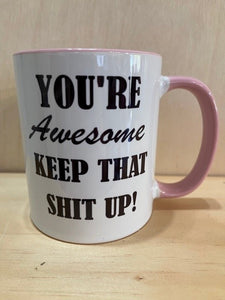 You're Awesome Mug