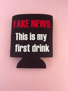 Fake News First Drink Stubby Cooler
