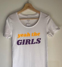 Load image into Gallery viewer, Yeah the Girls Tee

