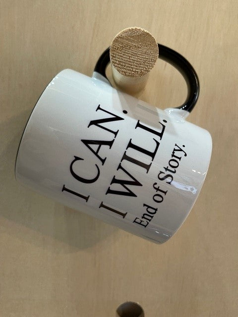 I Can I Will End of Story Mug
