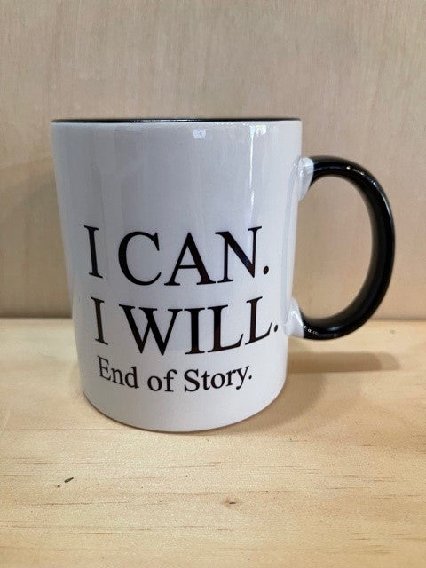 I Can I Will End of Story Mug