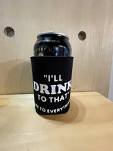Load image into Gallery viewer, Drink to That Stubby Cooler
