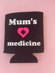 Mum's Medicine Stubby Cooler