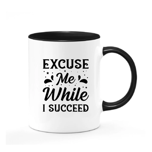 Simpli Mug White with Black Excuse Me While I Succeed Mug