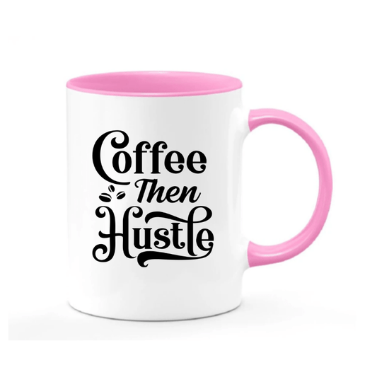 Simpli Mug White with Pink Coffee Then Hustle Mug