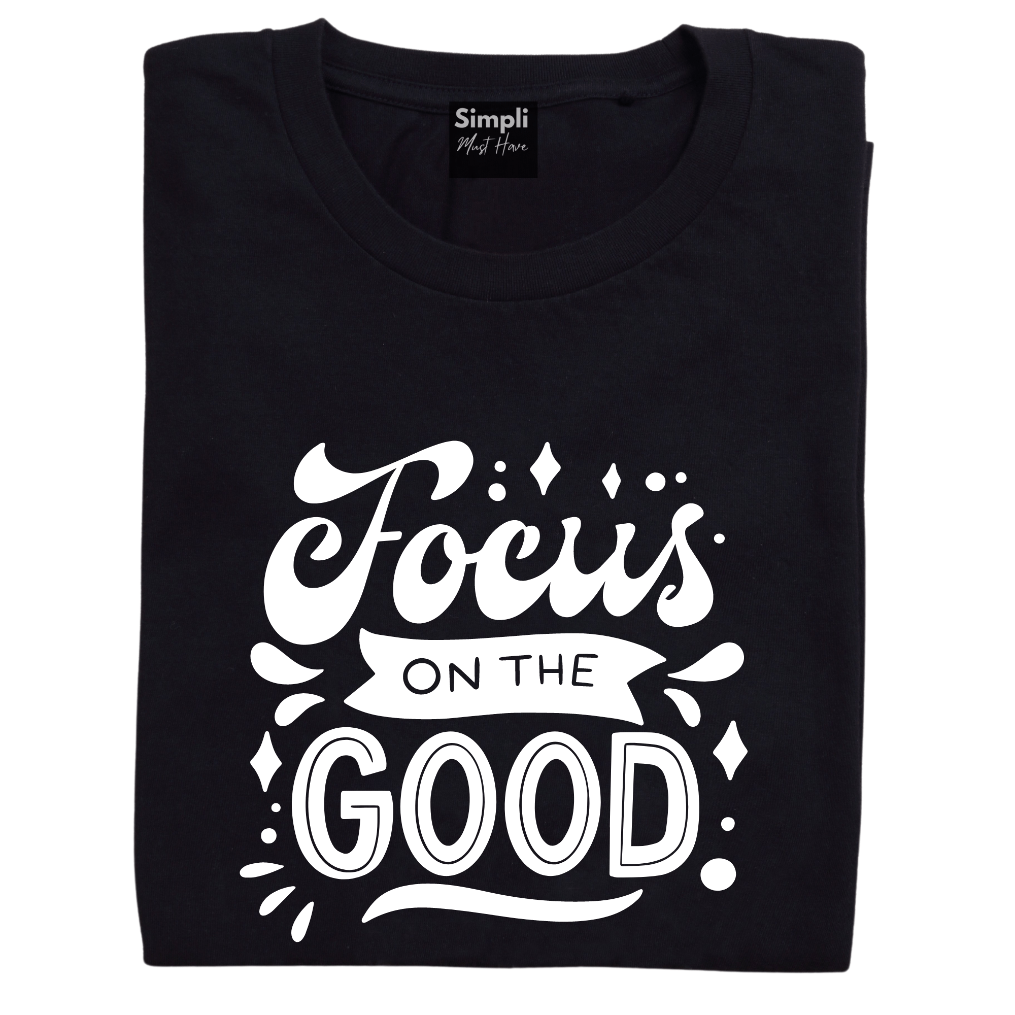 Simpli Shirts Focus on the Good Tshirt